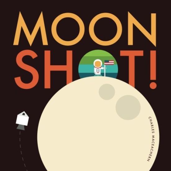 Moon Shot!: From blast off to splash down, ride along with Neil, Buzz, and Michael on the journey and adventure of a lifetime.