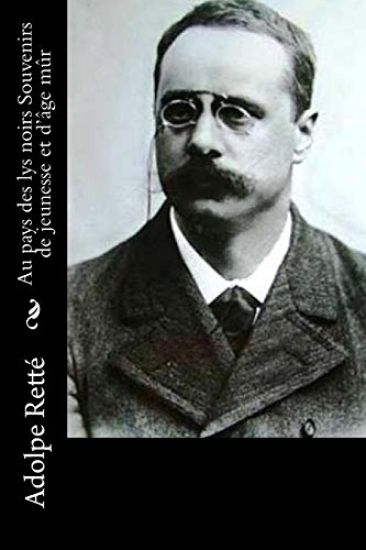 Au pays des lys noirs Souvenirs de jeunesse et d'âge mûr