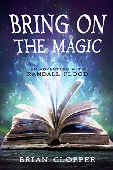 Bring On the Magic (An Adventure With Randall Flood)