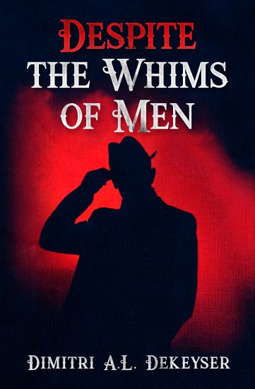 Despite the Whims of Men