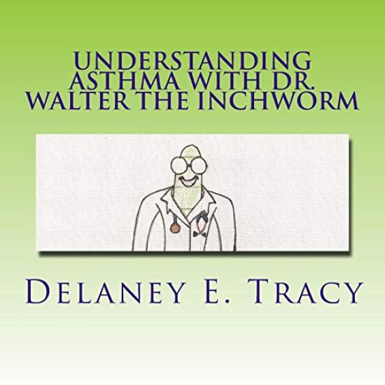 Understanding Asthma With Dr. Walter the Inchworm