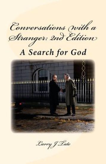 Conversations with a Stranger: 2nd Edition: A Search for God