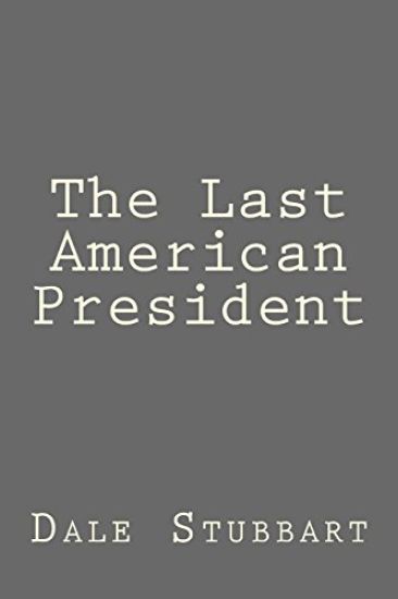 The Last American President