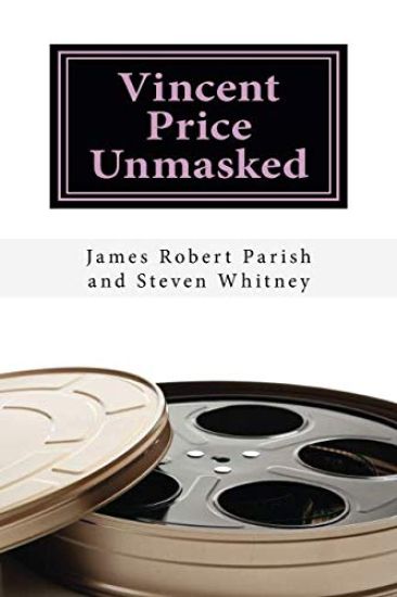 Vincent Price Unmasked: A Biography