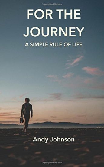 For The Journey: A Simple Rule Of Life