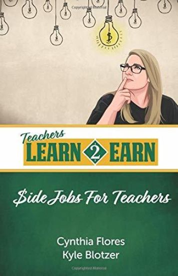 Teachers Learn to Earn: Side Jobs for Teachers