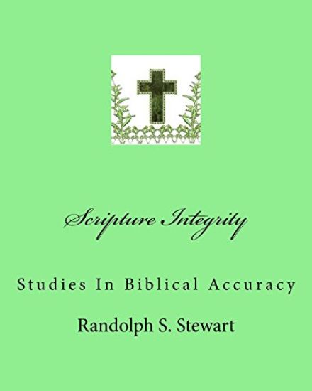 Scripture Integrity: Studies In Biblical Accuracy