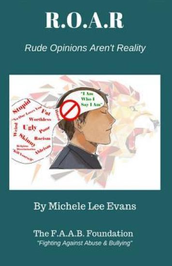 R.O.A.R - Rude Opinions Aren't Reality: An Anti-Bullying Guide