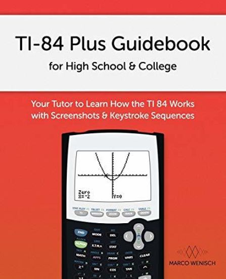 TI-84 Plus Guidebook for High School & College