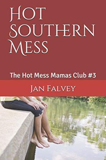 Hot Southern Mess: The Hot Mess Mamas Club #3