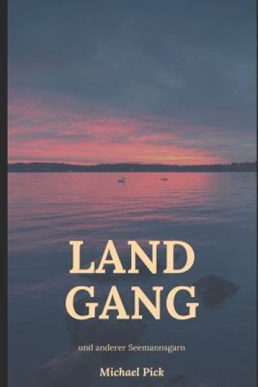 Landgang und anderer Seemannsgarn