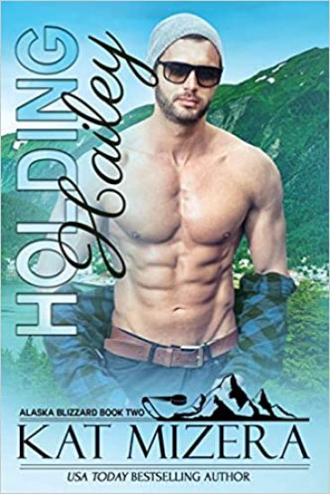 Holding Hailey (Alaska Blizzard, Book 2)