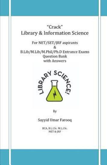 Crack Library & Information Science for Net/Set/Jrf Aspirants & B.Lib/M.Lib/M.Phil/Ph.D Entrance Exams Question Bank with Answers