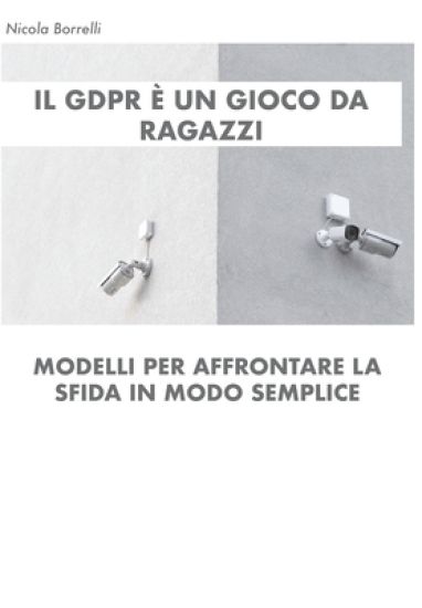 Il GDPR è un gioco da ragazzi: Modelli per affrontare la sfida in modo semplice