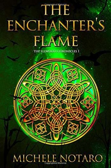 The Enchanter's Flame: The Ellwood Chronicles I