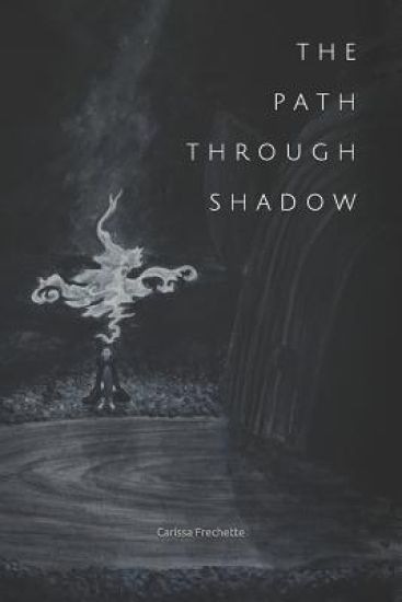 The Path Through Shadow: T H E P A T H T H R O U G H S H A D O W