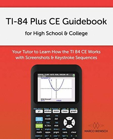 TI-84 Plus CE Guidebook for High School & College