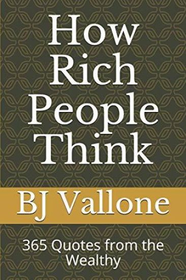 How Rich People Think: 365 Quotes from the Wealthy