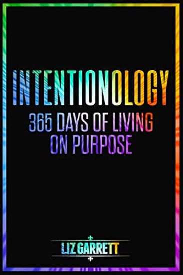Intentionology: 365 Days of Living on Purpose