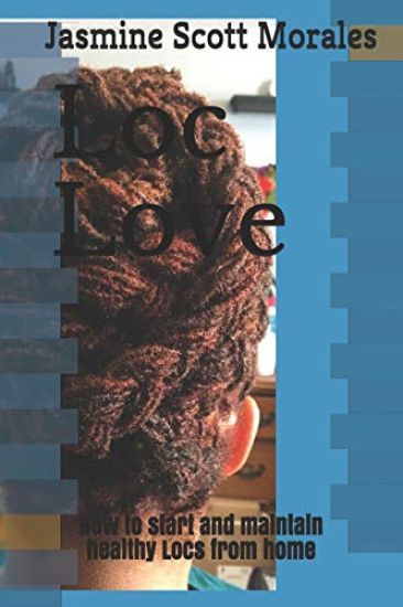 Loc Love: How to Start and Maintain Healthy Locs from Home