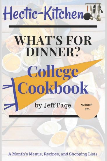 What's for Dinner?: College Cookbook of Simple, Time-Saving, Budget-Friendly Meal Plans, Recipes, and Shopping Lists for an Entire Month