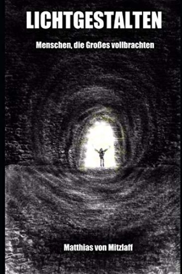Lichtgestalten: Menschen, Die Großes Vollbrachten