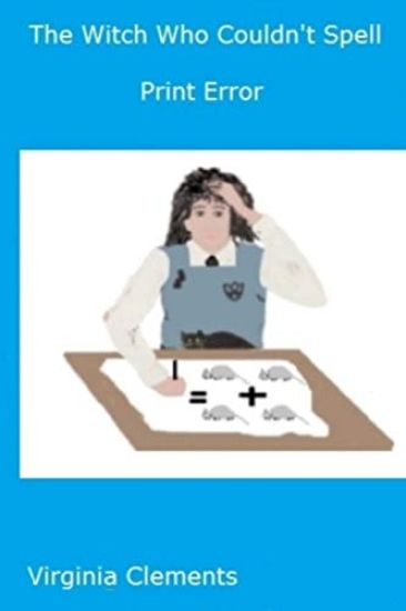 The Witch Who Couldn't Spell: Print Error