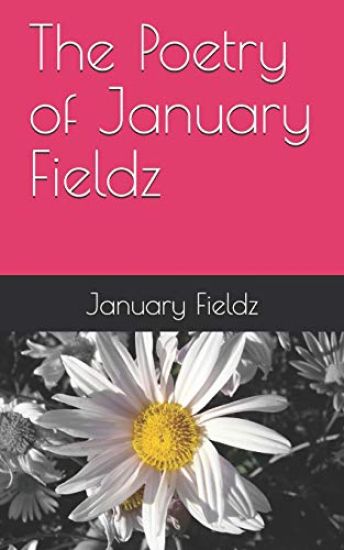 The Poetry of January Fieldz