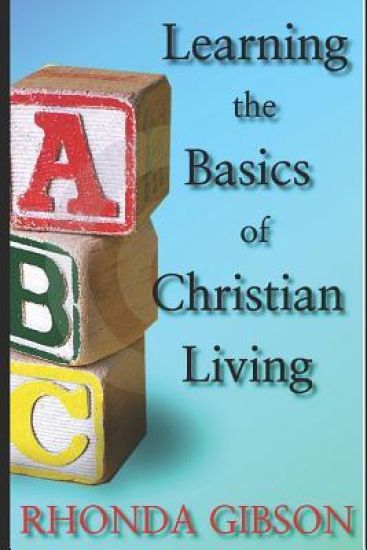 ABC's THE BASICS OF CHRISTIAN LIVING