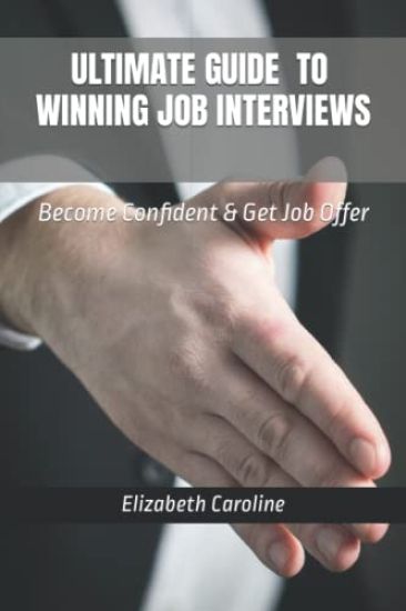 Ultimate Guide To Winning Job Interviews