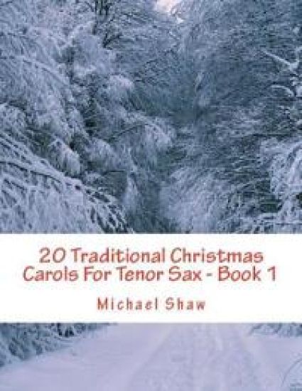 20 Traditional Christmas Carols For Tenor Sax - Book 1
