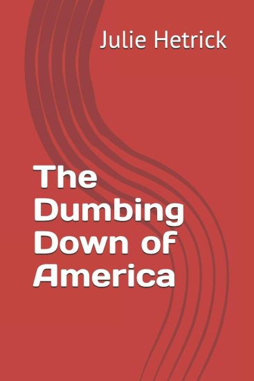 The Dumbing Down of America