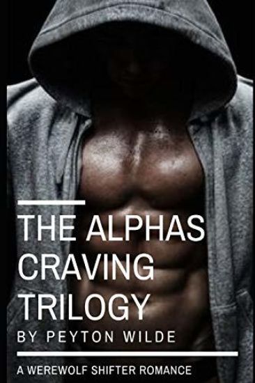 The Alpha's Craving Trilogy: (a Werewolf Paranormal Romance)