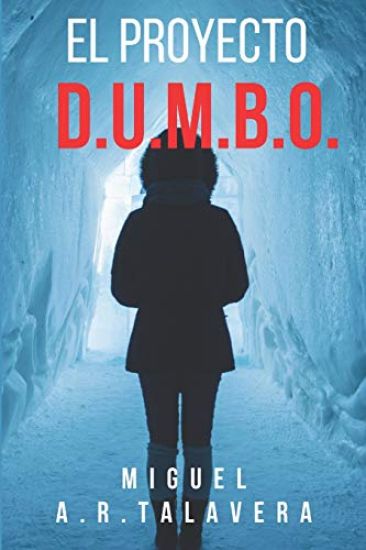 El Proyecto D.U.M.B.O.: El Emisario de Un Mundo Muerto.