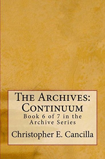 The Archives: Continuum: Book 6 of 7 in the Archive Series