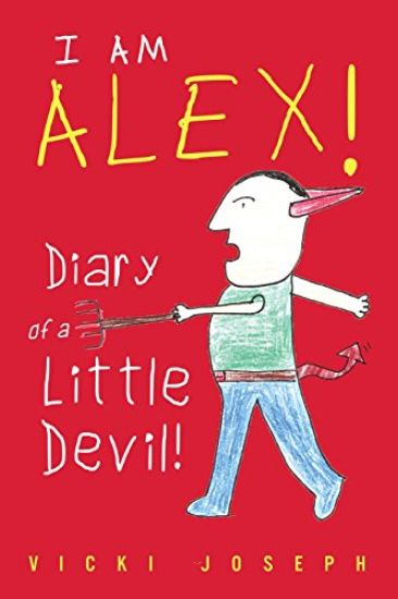 I Am Alex!: Diary of a Little Devil!