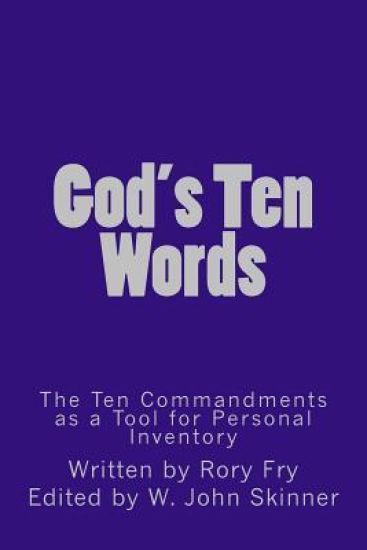 God's Ten Words: The Ten Commandments as a Tool for Personal Inventory