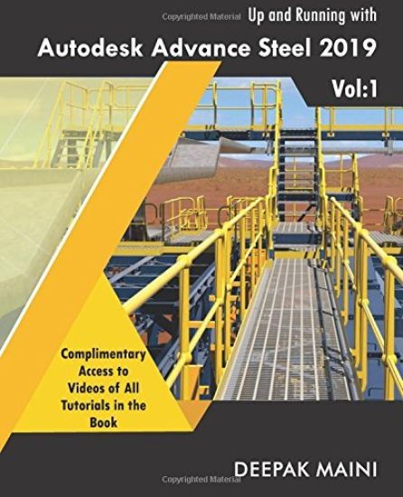 Up and Running with Autodesk Advance Steel 2019: Volume 1