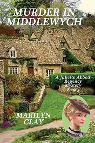 Murder In Middlewych: A Juliette Abbott Regency Mystery