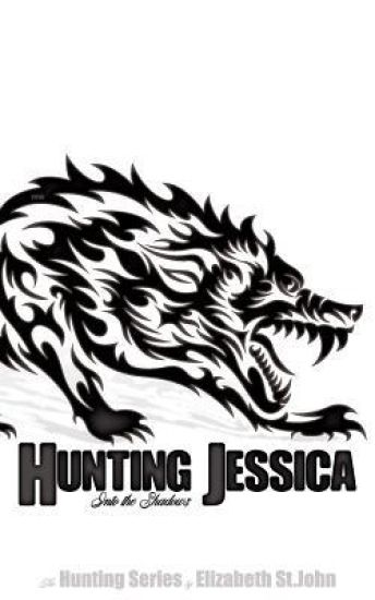 Hunting Jessica - Book 1 - The Hunting Series