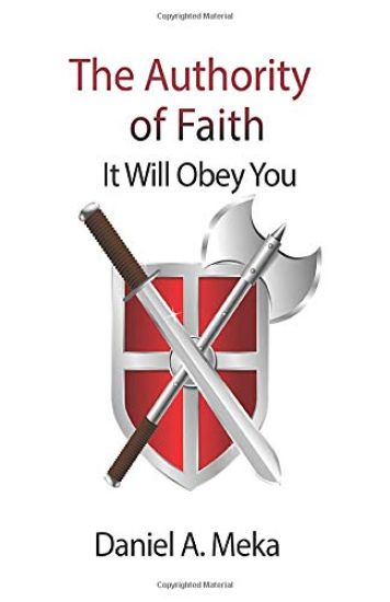 Authority of Faith: It Will Obey You