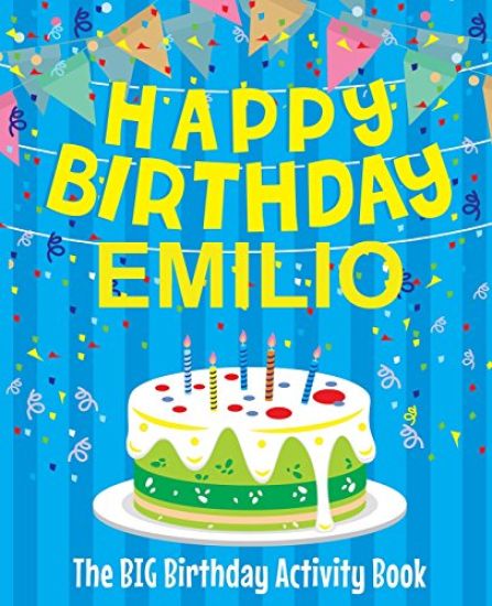 Happy Birthday Emilio - The Big Birthday Activity Book: Personalized Children's Activity Book