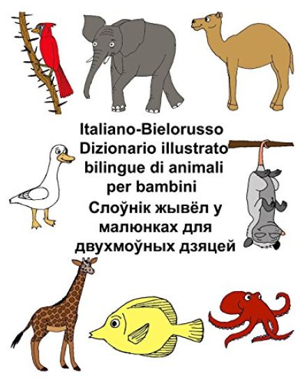 Italiano-Bielorusso Dizionario illustrato bilingue di animali per bambini