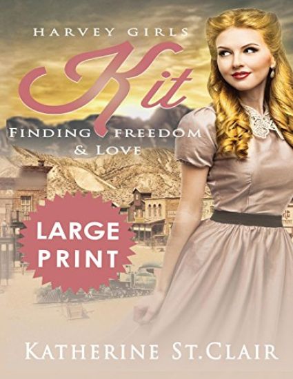 Harvey Girls Kit ***Large Print Edition***: Finding Freedom and Love