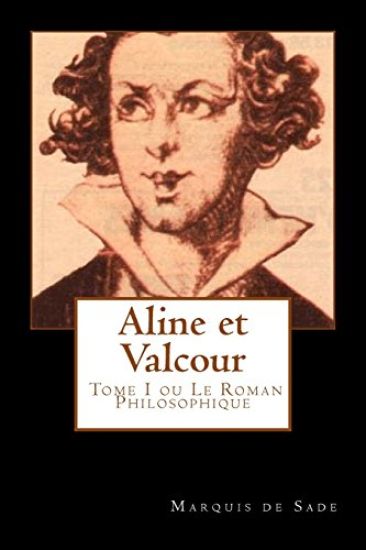 Aline et Valcour, tome 1 ou le roman philosophique (French Edition)
