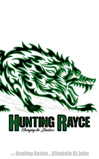 Hunting Rayce -Book 3 - The Hunting Series: Changing the Shadows