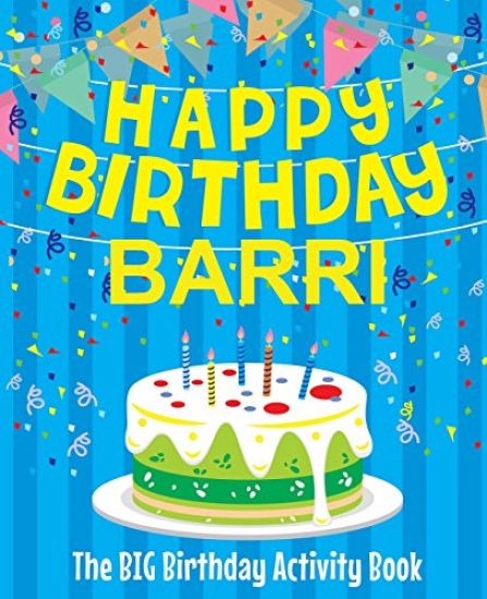 Happy Birthday Barri - The Big Birthday Activity Book: Personalized Children's Activity Book