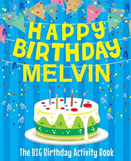Happy Birthday Melvin - The Big Birthday Activity Book: Personalized Children's Activity Book
