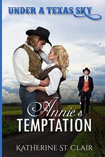 Under a Texas Sky - Annie's Temptation: An Historical Western Romance