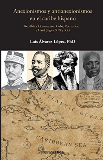 Anexionismos y antianexionismos en el caribe hispano